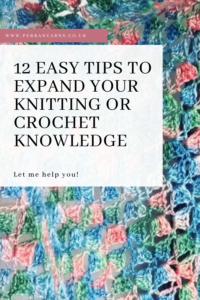  12 easy tips to expand your knitting or crochet knowledge